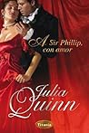 A Sir Phillip, con amor by Julia Quinn