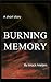 Burning Memory