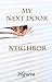 My Next Door Neighbor