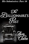 The Billionaire's Past (His Submissive, #10)
