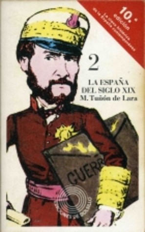 Portada de La España del siglo XIX 2. De la Primera República a la crisis del 98, de Manuel Tuñón de Lara