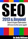SEO 2013 & Beyond: Search Engine Optimization Will Never Be The Same Again