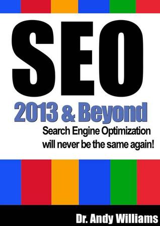 SEO 2013 & Beyond: Search Engine Optimization Will Never Be The Same Again