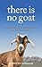there is no goat by Jennifer Dunham