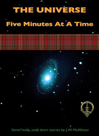 The Universe, Five Minutes At A Time (Kindle Edition)