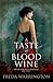A Taste Of Blood Wine by Freda Warrington