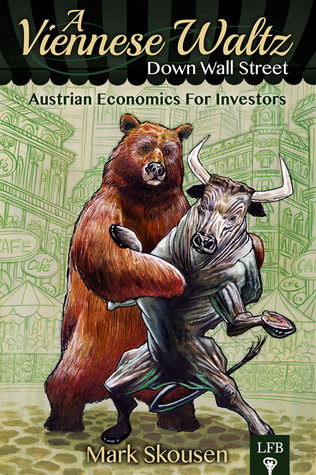 A Viennese Waltz Down Wall Street: Austrian Economics for Investors (Paperback)
