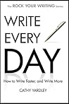Write Every Day by Cathy Yardley