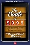 The Battle of $9.99 by Andrew Richard Albanese
