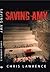 Saving Amy by Chris Lawrence