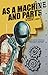 As a Machine and Parts