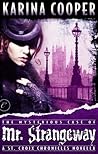 The Mysterious Case of Mr. Strangeway by Karina Cooper