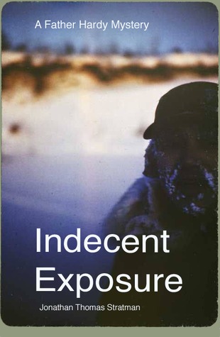 Indecent Exposure (Father Hardy Alaska Mystery, #1)