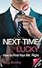 Next Time Lucky: How to Find Your Mr. Right