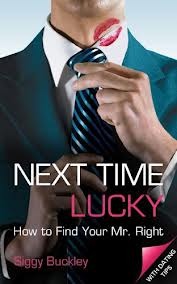 Next Time Lucky: How to Find Your Mr. Right