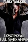 Long Road Full Speed Ahead by Emily Walker