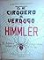Himmler, De Cirquero a Verdugo