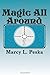 Magic All Around by Marcy L. Peska