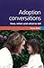Adoption conversations by Renée Wolfs