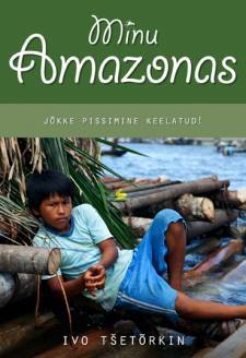 Minu Amazonas. Jõkke pissimine keelatud! (Minu..., # 57)