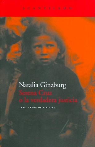 Portada de Serena Cruz o la verdadera justicia, de Natalia Ginzburg