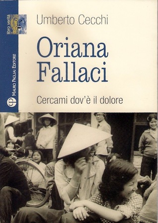 Oriana Fallaci: Cercami dov'è il dolore