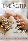 Give Us This Day by June Foster