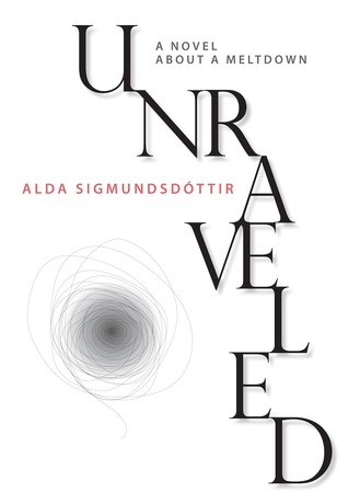 Unraveled: A Novel About a Meltdown