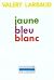 Jaune bleu blanc