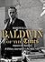 Baldwin Of The Times: Hanson W. Baldwin, A Military Journalist's Life, 1903-1991