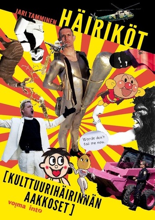 Häiriköt: Kulttuurihäirinnän aakkoset (Paperback)