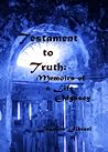 Testament to Truth Memoirs of a Life Odyssey by Jasmine Jibrael