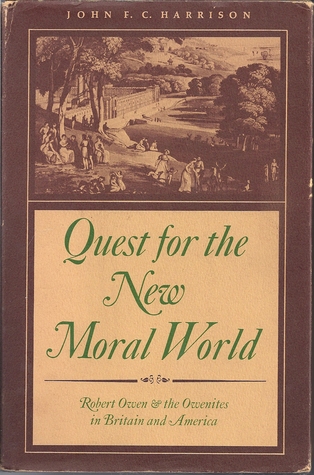 Quest for the New Moral World: Robert Owen & the Owenites in Britain and America