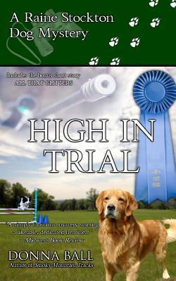 High In Trial (Raine Stockton Dog Mysteries, #7)/All That Glitters