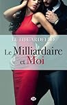 Le milliardaire et moi by Ruth Cardello