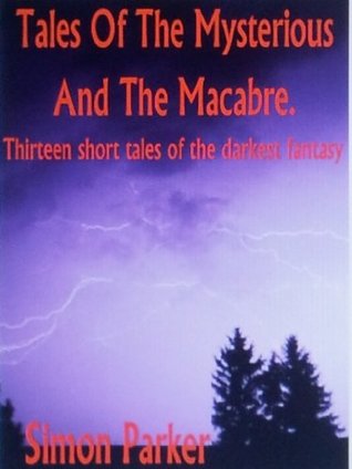 Tales of the Mysterious and Macabre - Thirteen Tales of Horror and Dark Fantasy