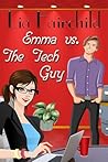 Emma vs. the Tech Guy by Lia Fairchild