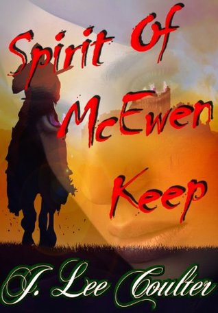 Spirit Of McEwen Keep (Kindle Edition)
