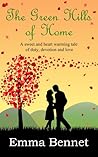 The Green Hills of Home by Emma Bennet