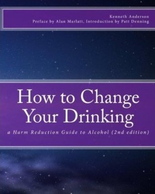 How to Change Your Drinking: a Harm Reduction Guide to Alcohol