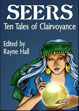 Seers: Ten Tales of Clairvoyance