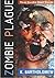 Zombie Plague - Three Zombie Short Stories by K. Bartholomew