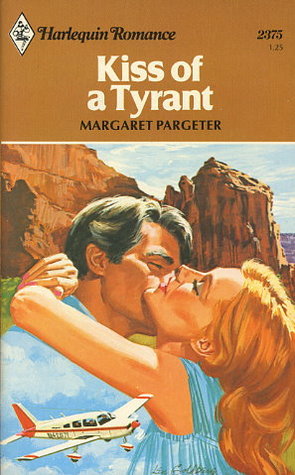 Kiss of a Tyrant (Harlequin Romance, #2375)