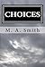 Choices by M.A.  Smith
