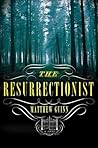 The Resurrectionist by Matthew Guinn