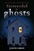 Surrounded by Ghosts: Tales...