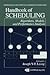 Handbook of Scheduling: Algorithms, Models, and Performance Analysis