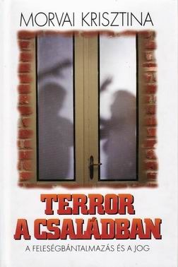 Terror a családban – A feleségbántalmazás és a jog (Hardcover)