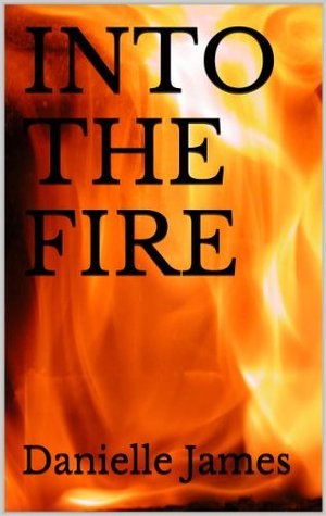 Into the Fire (Forbidden Love, #3)