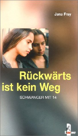Rückwärts ist kein Weg: Schwanger mit 14